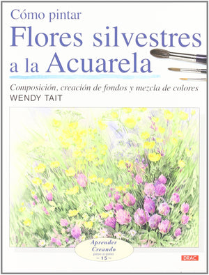 COMO PINTAR FLORES SILVESTRES A LA ACUARELA (Spanish Edition),Used