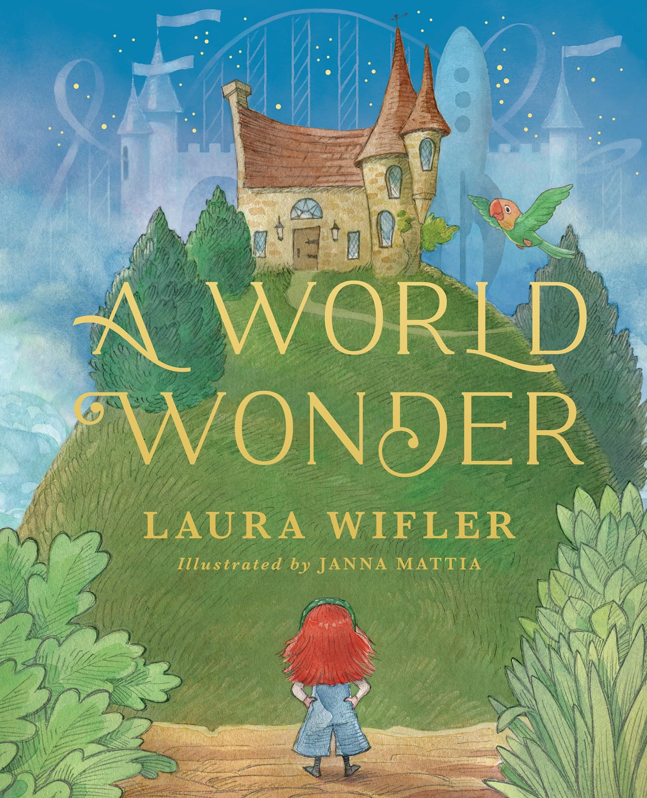 A World Wonder: A Story Of Big Dreams, Amazing Adventures, And The Little Things That Matter Most,Used