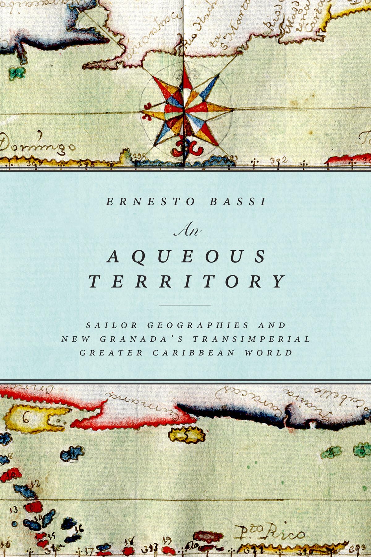 An Aqueous Territory: Sailor Geographies And New Granada'S Transimperial Greater Caribbean World,Used