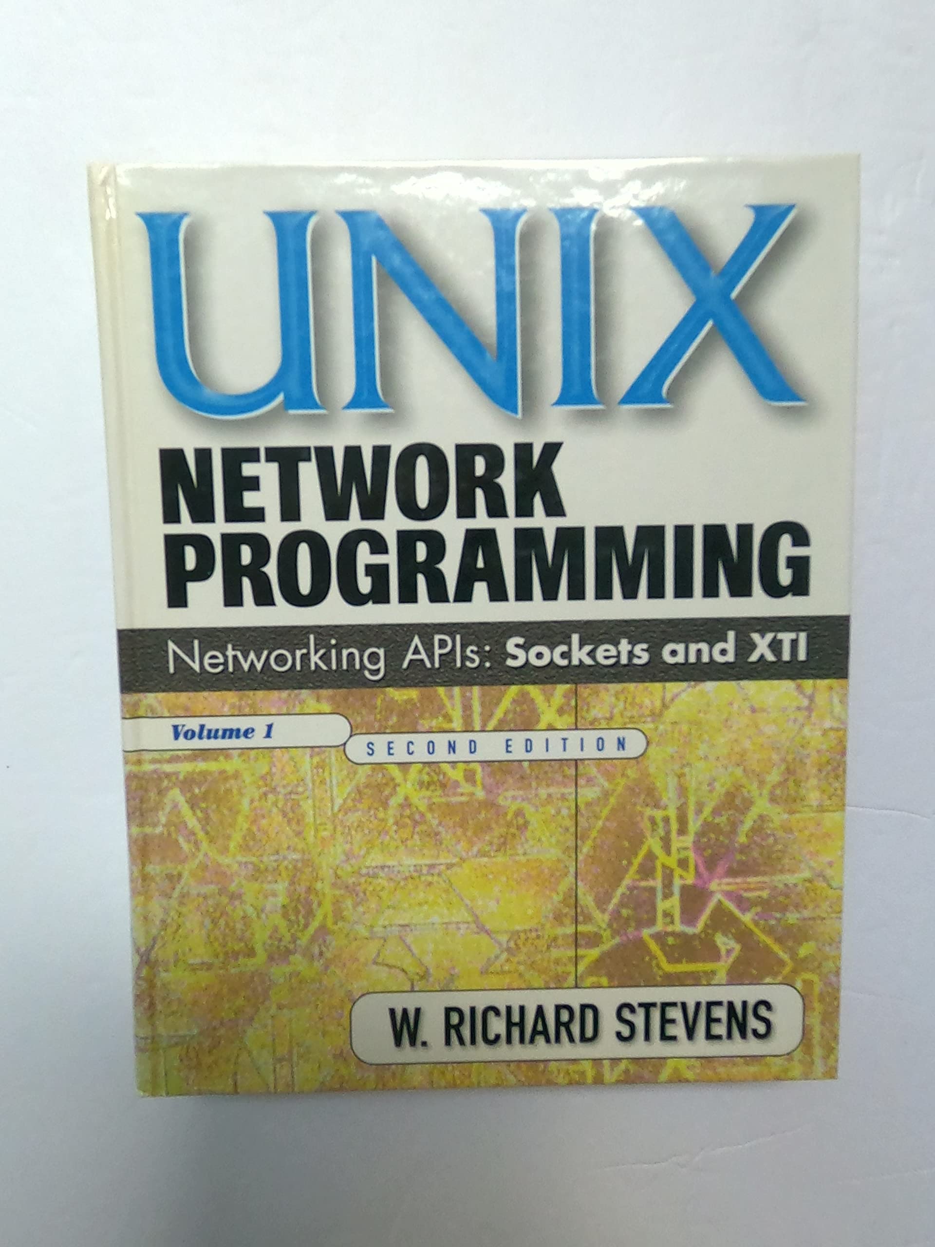 UNIX Network Programming: Networking APIs: Sockets and XTI; Volume 1,New