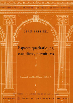 Espaces quadratiques, euclidiens, hermitiens (HR.HORS COLLEC.) (French Edition),Used