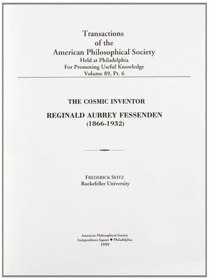 Cosmic Inventor: Reginald Aubrey Fessenden (18661932) Transactions, American Philosophical Society (vol. 89, part 6) (Transacti,Used