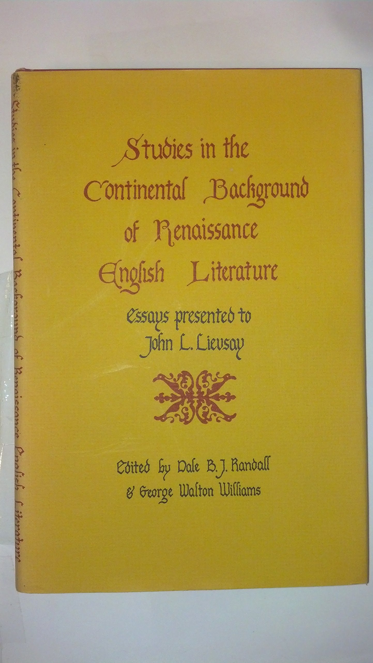 Studies in the continental background of Renaissance English literature: Essays presented to John L. Lievsay,Used