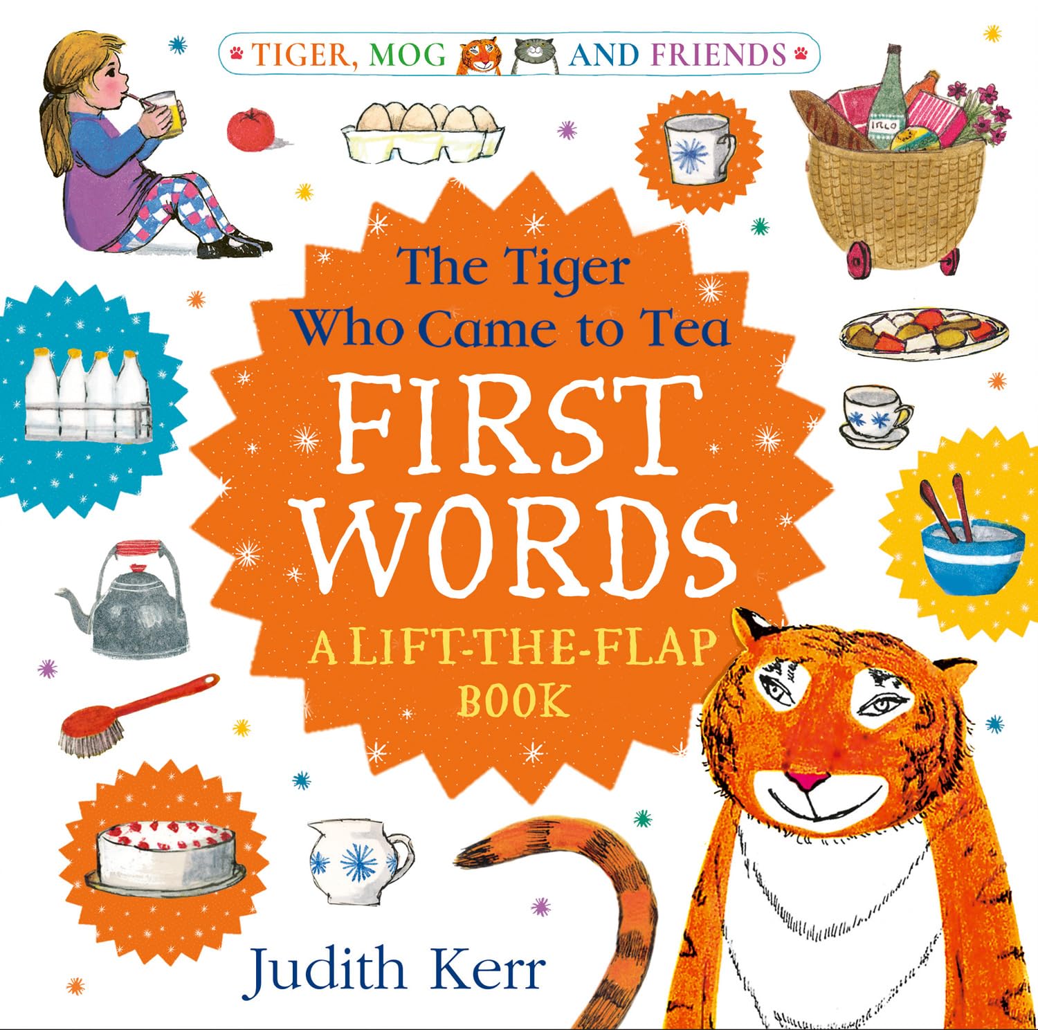 The Tiger Who Came To Tea: First Words: A LiftTheFlap Book: Brand New Board Book From Beloved Author Judith Kerr, Writer Of Th