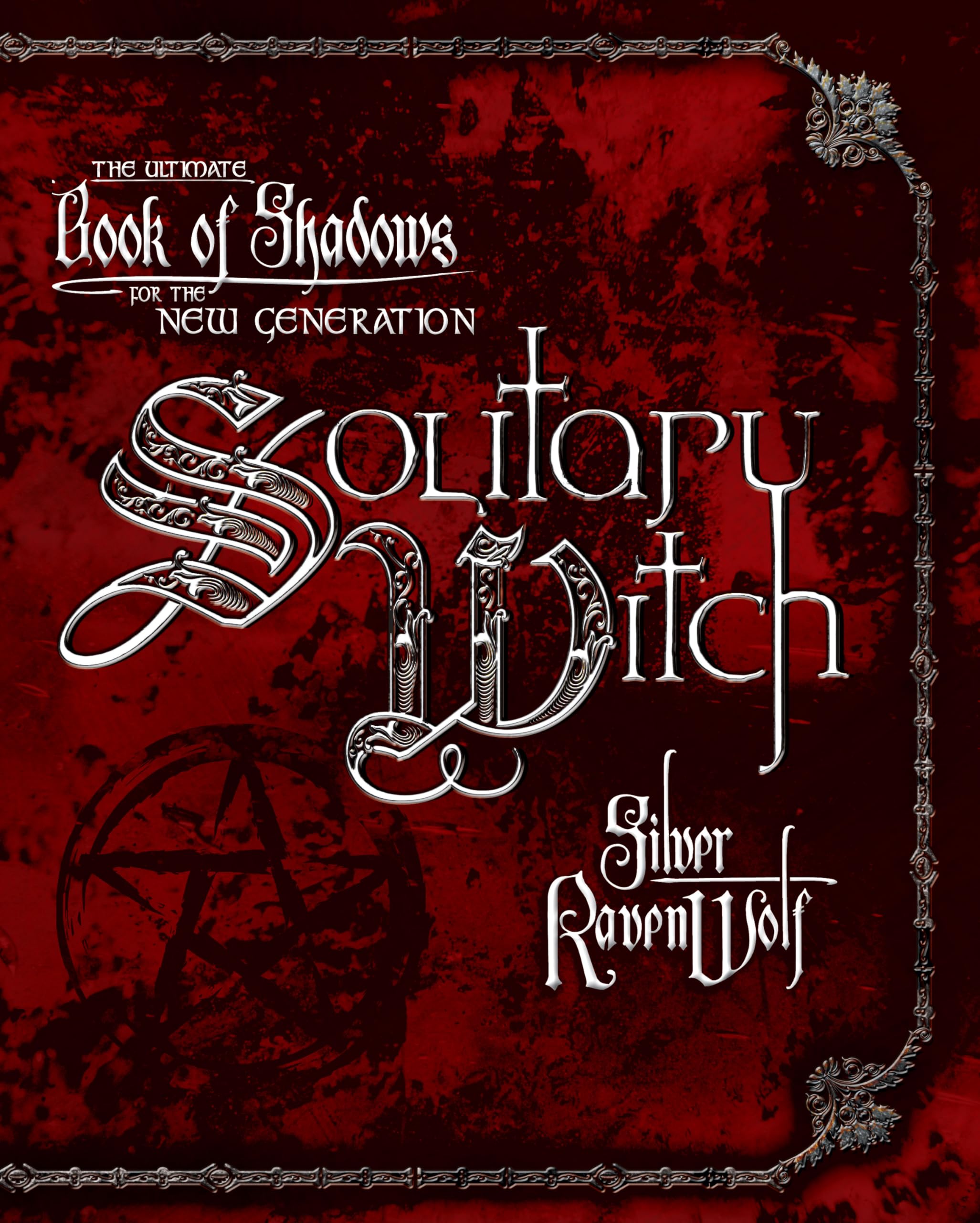 Solitary Witch: The Ultimate Book Of Shadows For The New Generation,Used