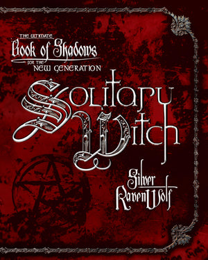 Solitary Witch: The Ultimate Book of Shadows for the New Generation,New