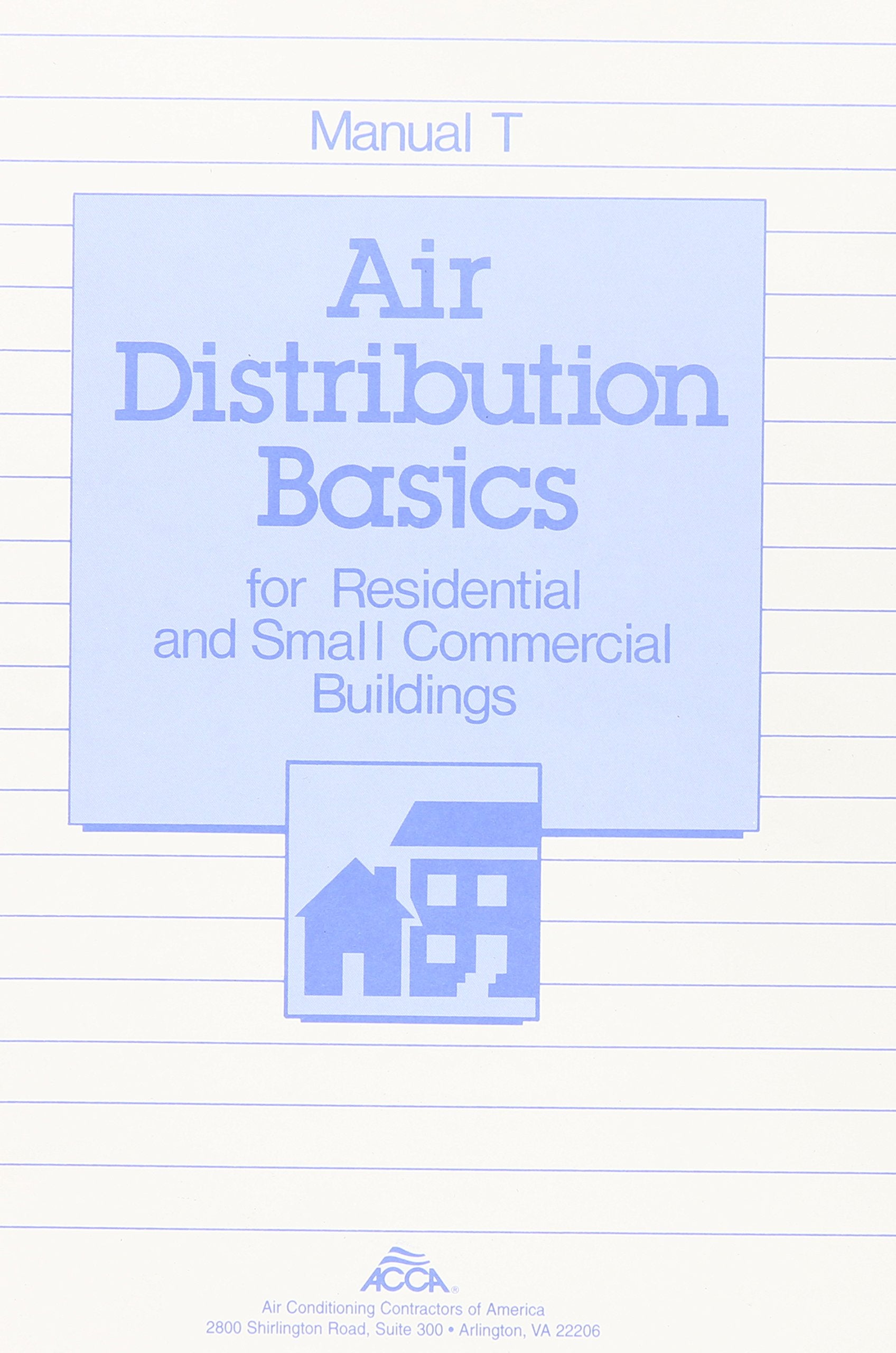 Manual T: Air Distribution Basics for Residential & Small Commercial Buildings,Used