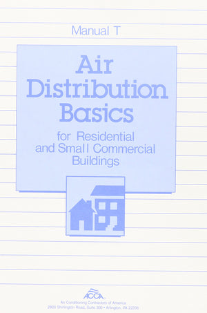 Manual T: Air Distribution Basics for Residential & Small Commercial Buildings,Used