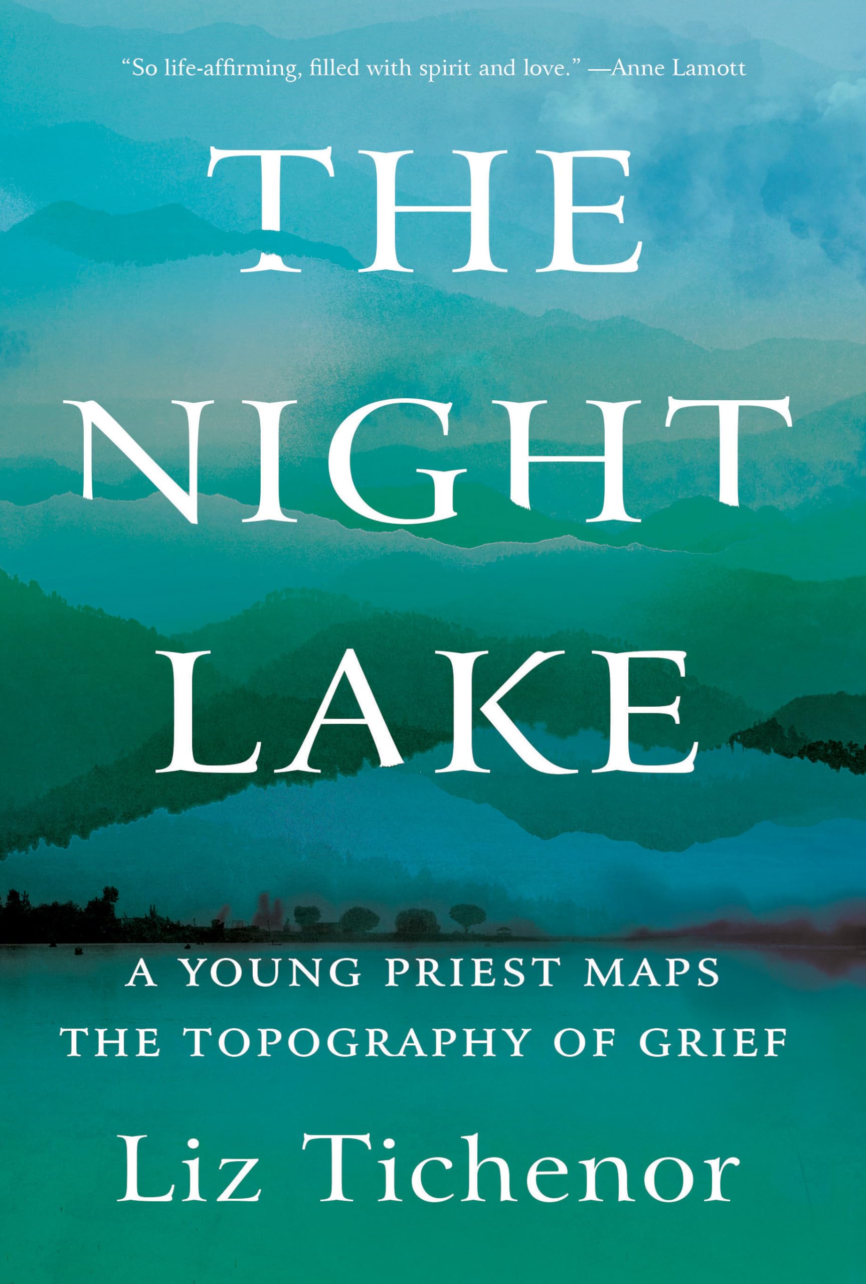The Night Lake: A Young Priest Maps The Topography Of Grief,Used