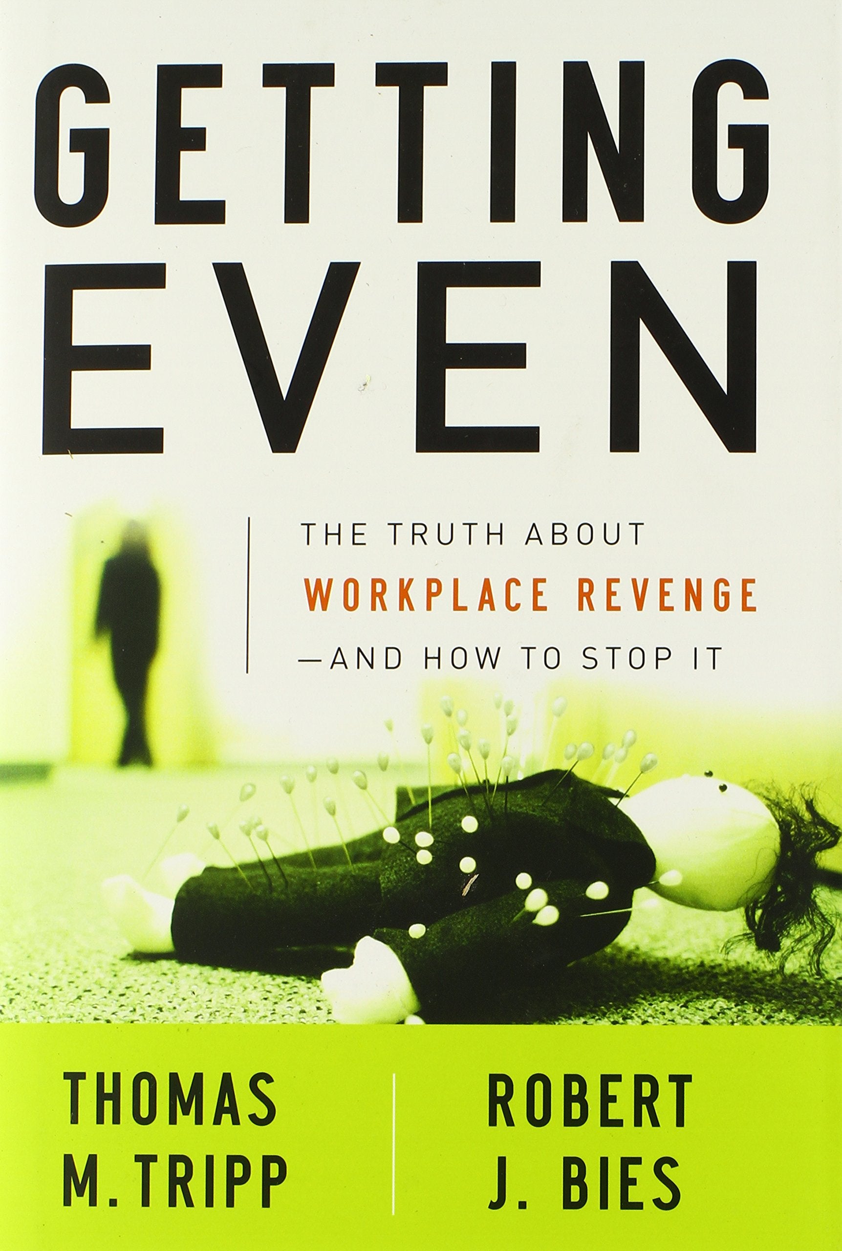 Getting Even: The Truth About Workplace Revenge and How to Stop It,Used