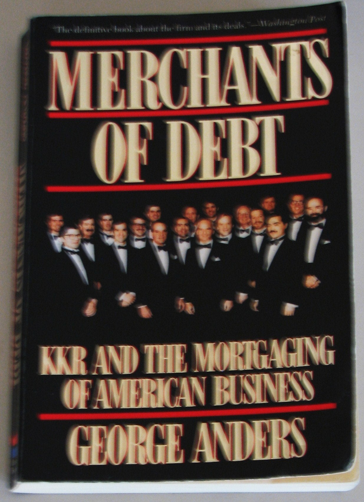Merchants Of Debt: Kkr And The Mortgaging Of American Business,New