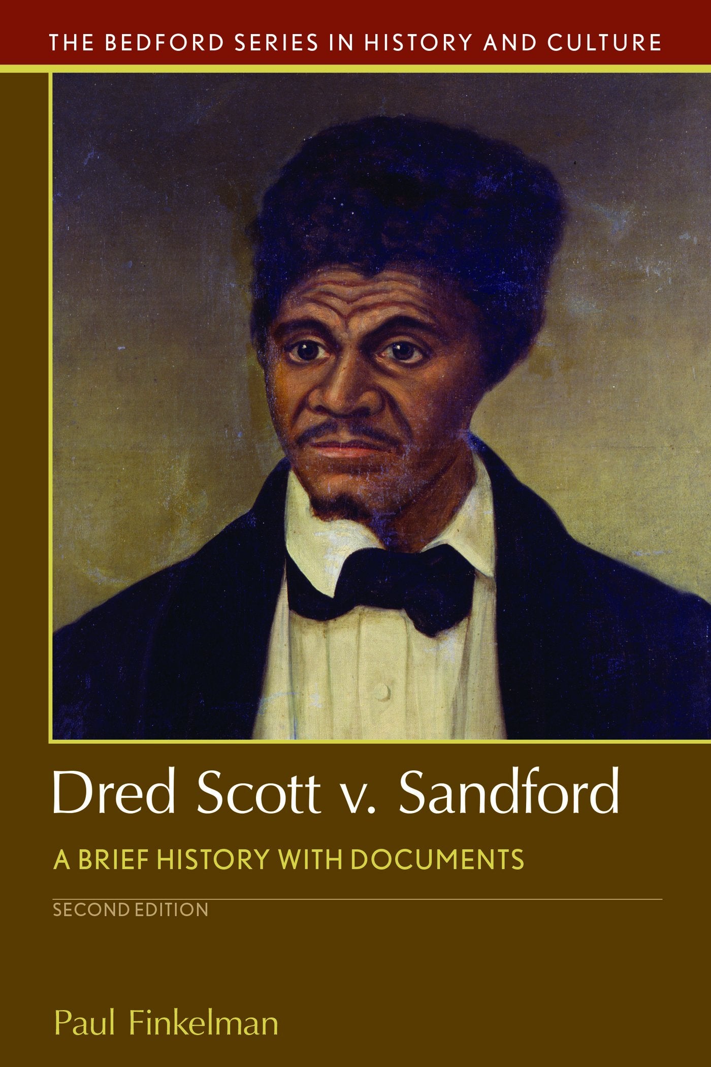 Dred Scott V. Sandford: A Brief History With Documents (Bedford Series In History And Culture)