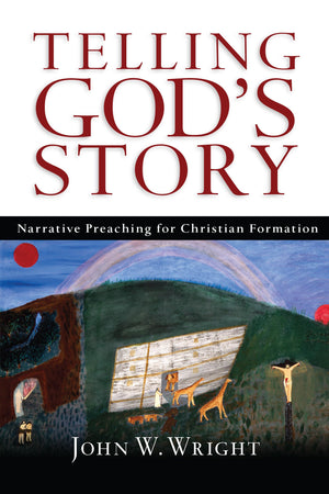 Telling God's Story: Narrative Preaching for Christian Formation,Used