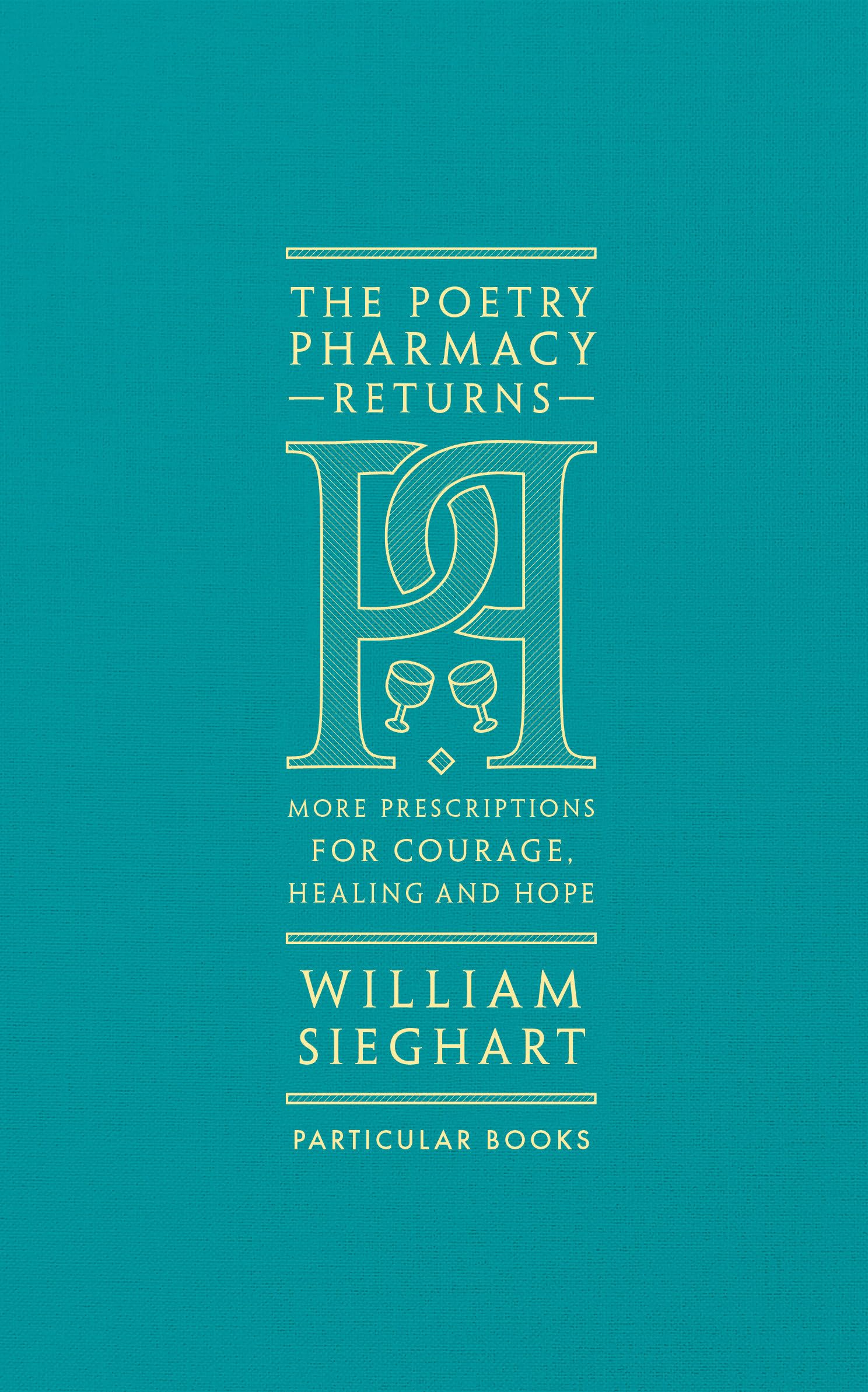 The Poetry Pharmacy Returns: More Prescriptions for Courage, Healing and Hope,Used