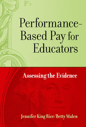 Performancebased Pay For Educators: Assessing The Evidence,Used