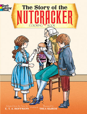 The Story of the Nutcracker Coloring Book (Dover Classic Stories Coloring Book),Used