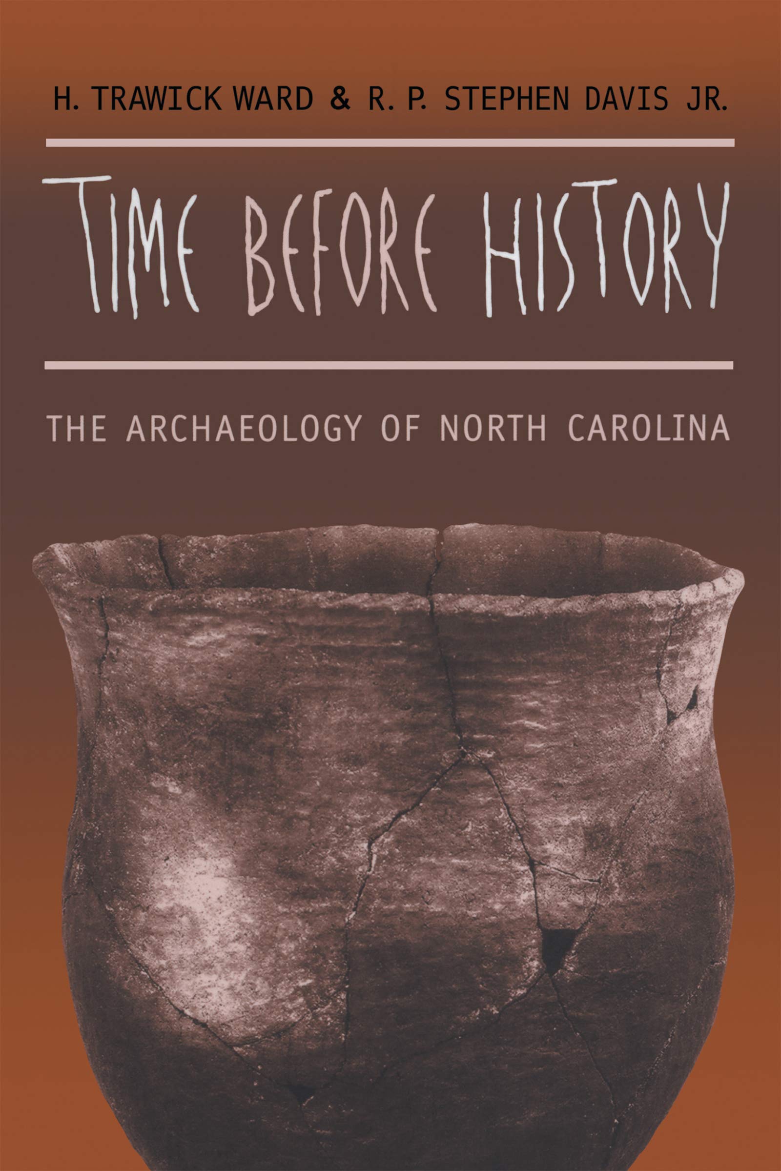Time before History: The Archaeology of North Carolina,Used