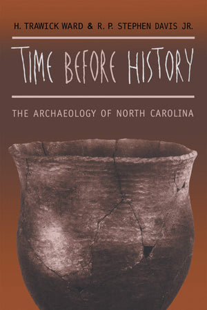Time before History: The Archaeology of North Carolina,Used