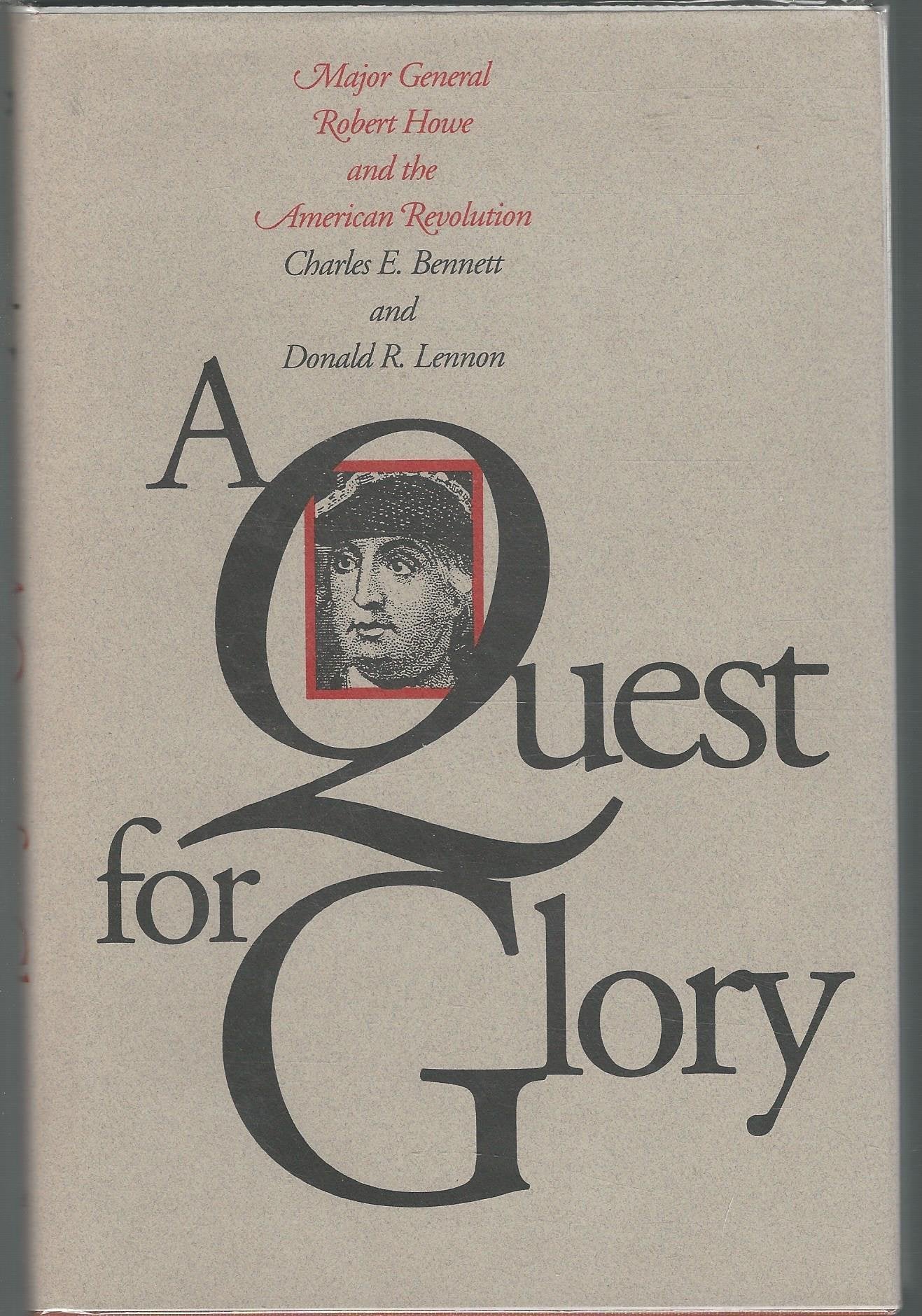 A Quest for Glory: Major General Robert Howe and the American Revolution,Used
