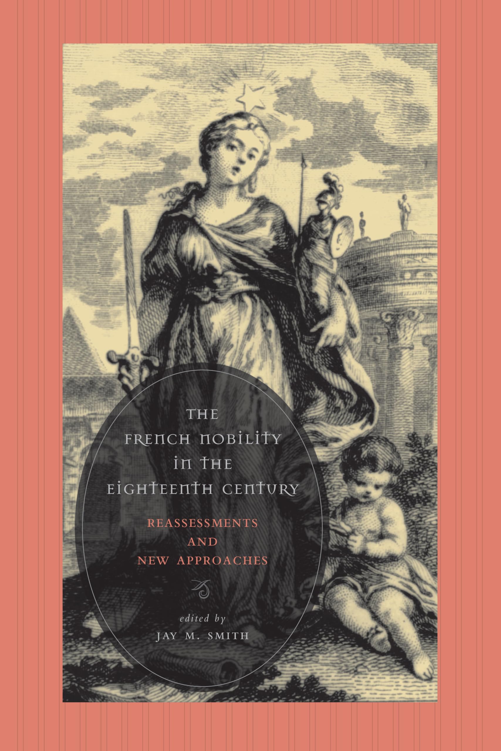 The French Nobility in the Eighteenth Century: Reassessments and New Approaches,Used