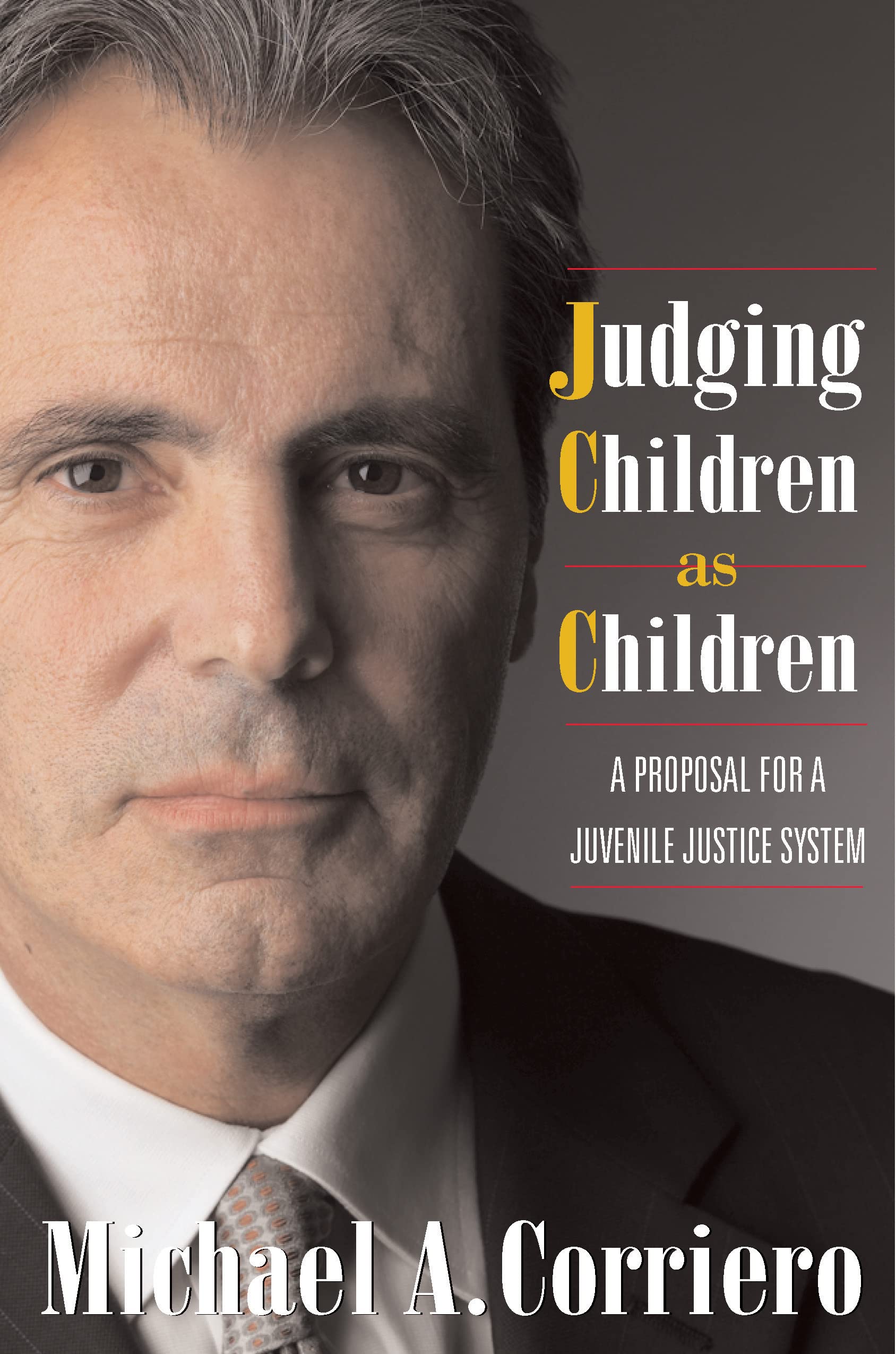 Judging Children As Children: A Proposal for a Juvenile Justice System,New