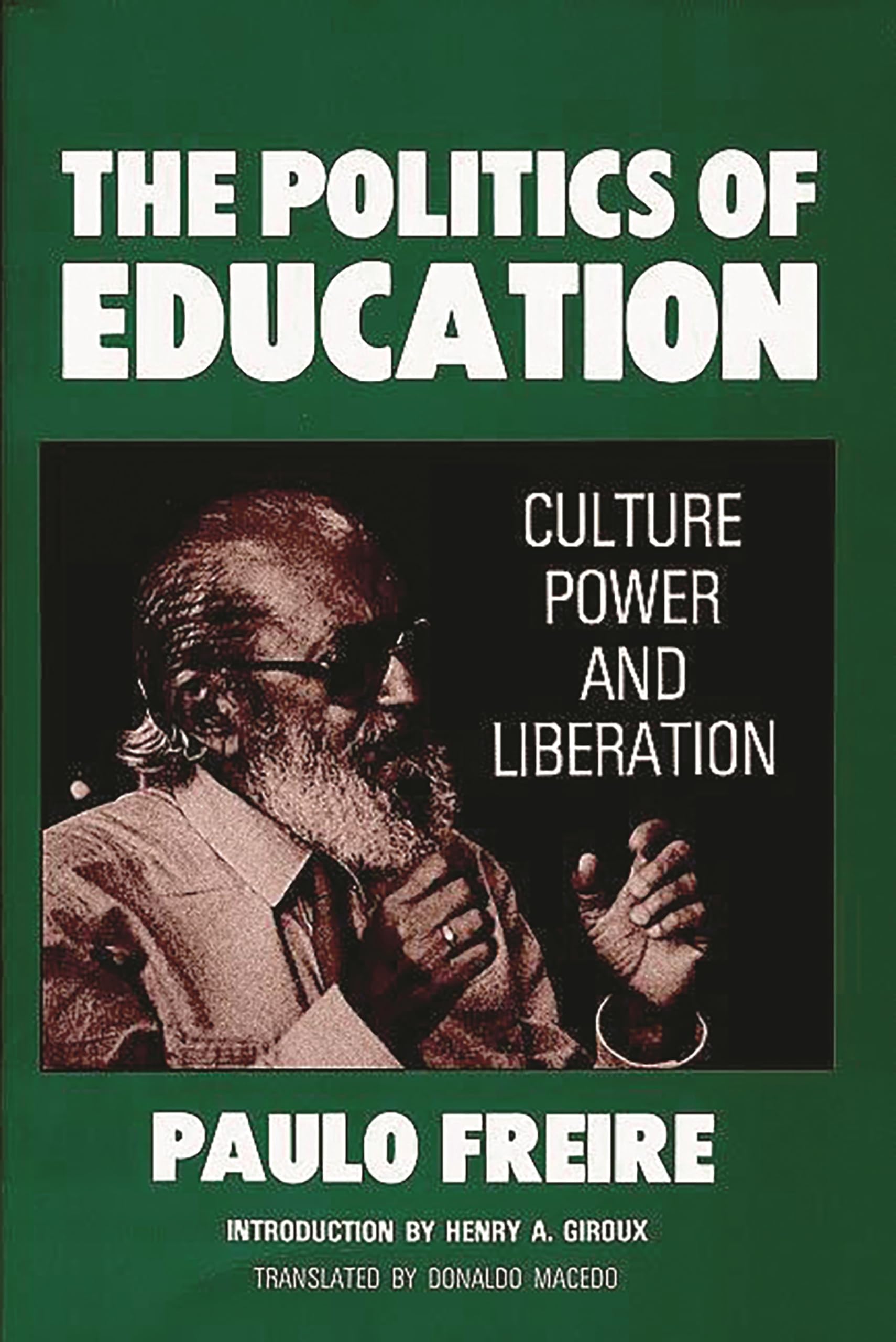 The Politics of Education: Culture, Power and Liberation,Used