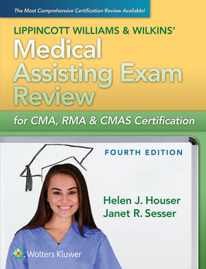 Lippincott Williams & Wilkins' Medical Assisting Exam Review For Cma, Rma & Cmas Certification