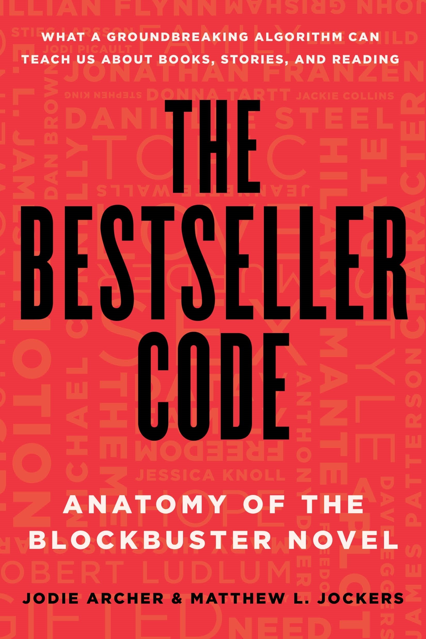 The Bestseller Code: Anatomy of the Blockbuster Novel,Used