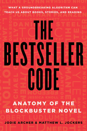 The Bestseller Code: Anatomy of the Blockbuster Novel,Used