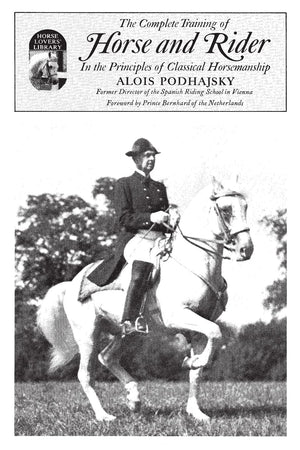 Complete Training of Horse and Rider: In the Principles of Classical Horsemanship,New