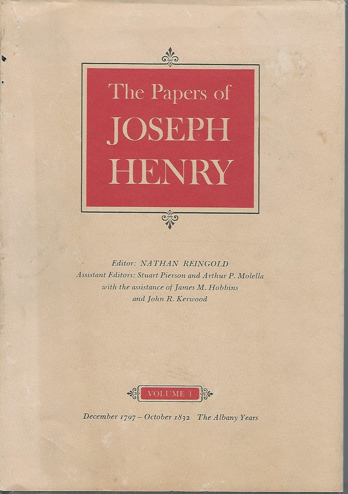 The Papers of Joseph Henry, Vol. 1: December 1797October 1832: The Albany Years,Used