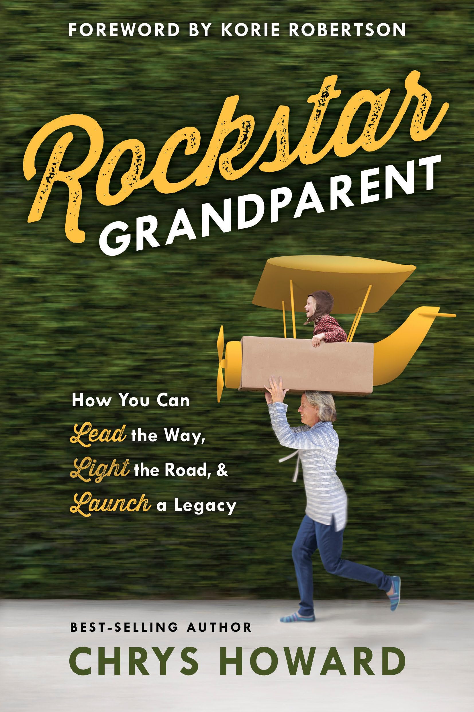 Rockstar Grandparent: How You Can Lead The Way, Light The Road, And Launch A Legacy,Used