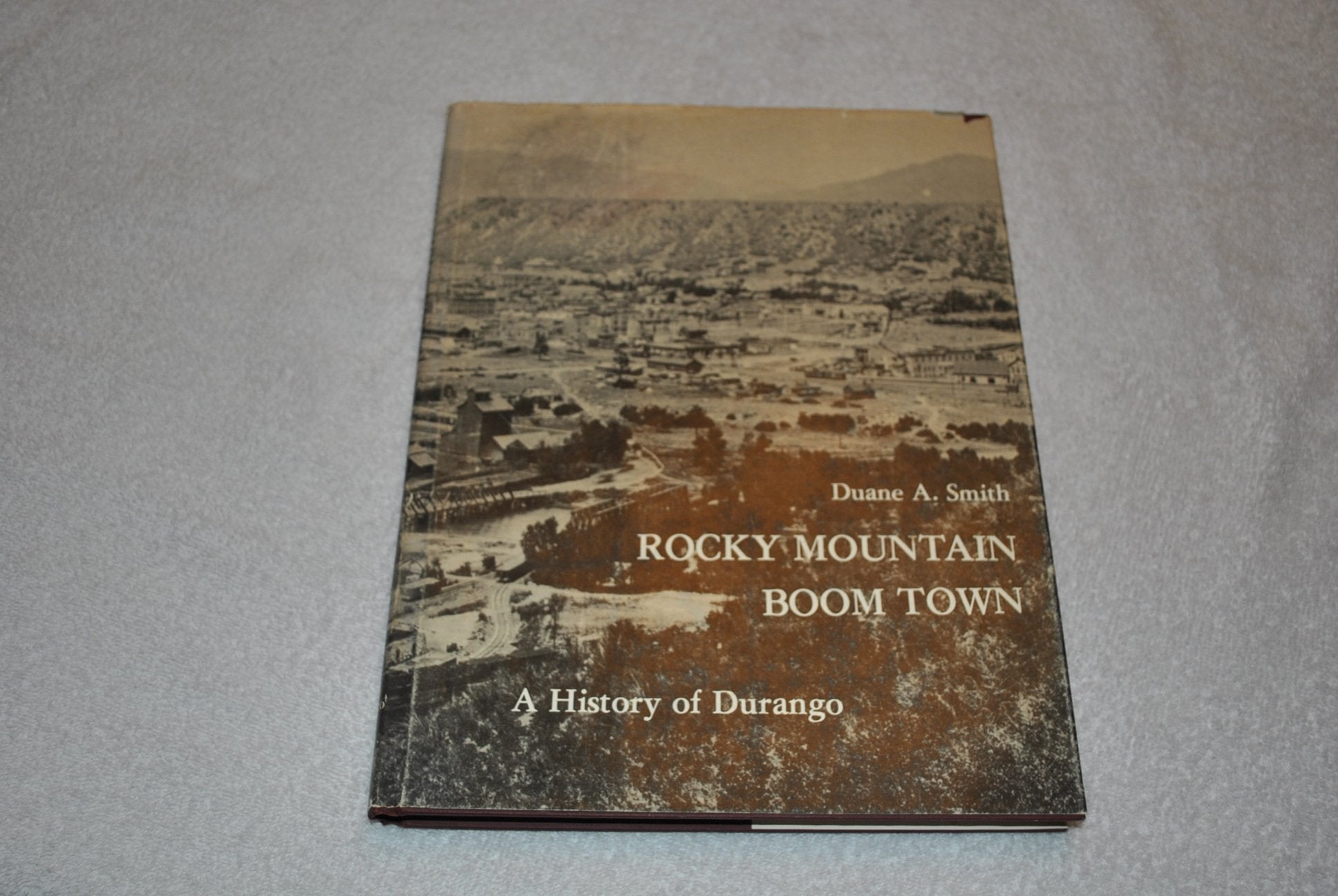 Rocky Mountain Boom Town: A History of Durango,Used