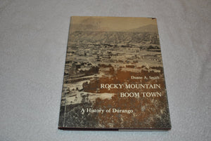 Rocky Mountain Boom Town: A History of Durango,Used