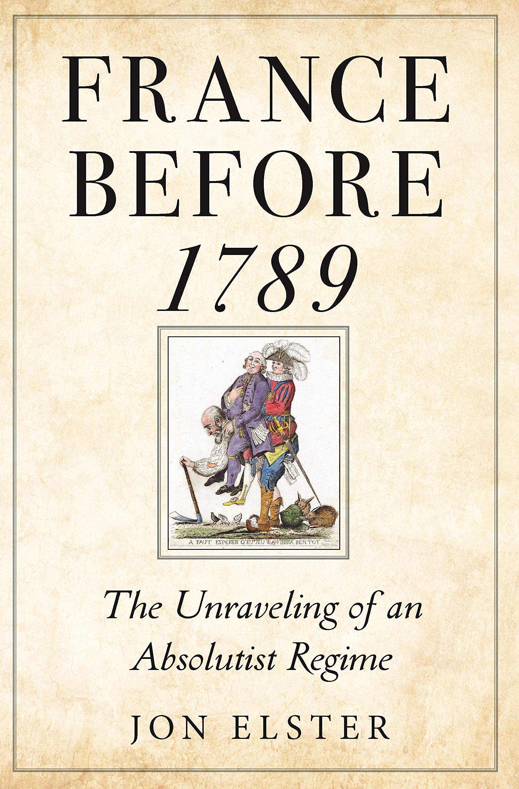 France Before 1789: The Unraveling Of An Absolutist Regime,Used