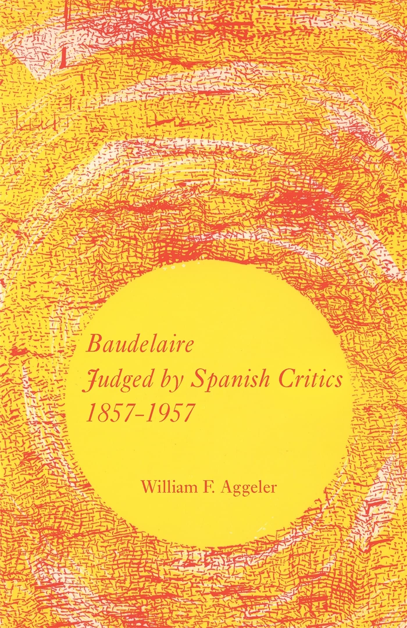 Baudelaire Judged By Spanish Critics, 18571957,New