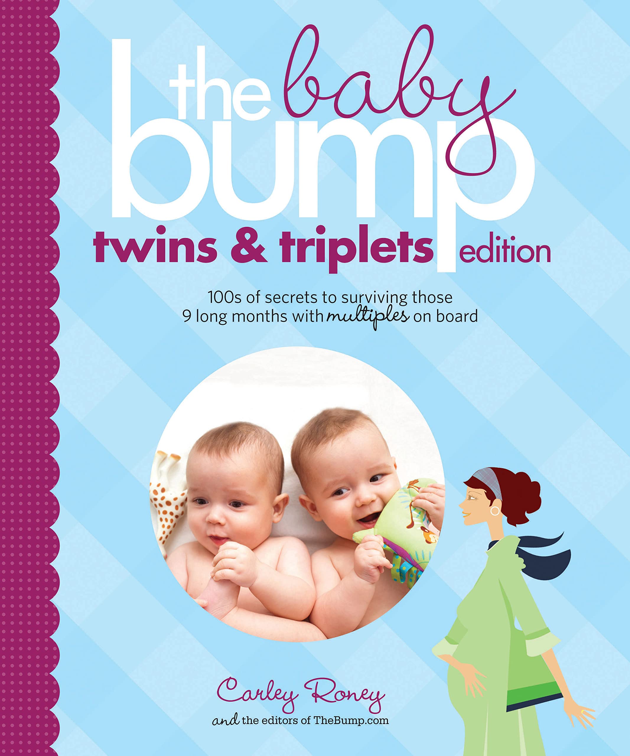 The Baby Bump: Twins And Triplets Edition: 100S Of Secrets For Those 9 Long Months With Multiples On Board