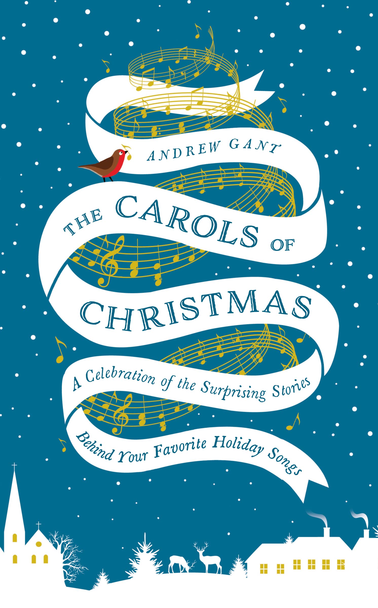 The Carols of Christmas: A Celebration of the Surprising Stories Behind Your Favorite Holiday Songs,Used