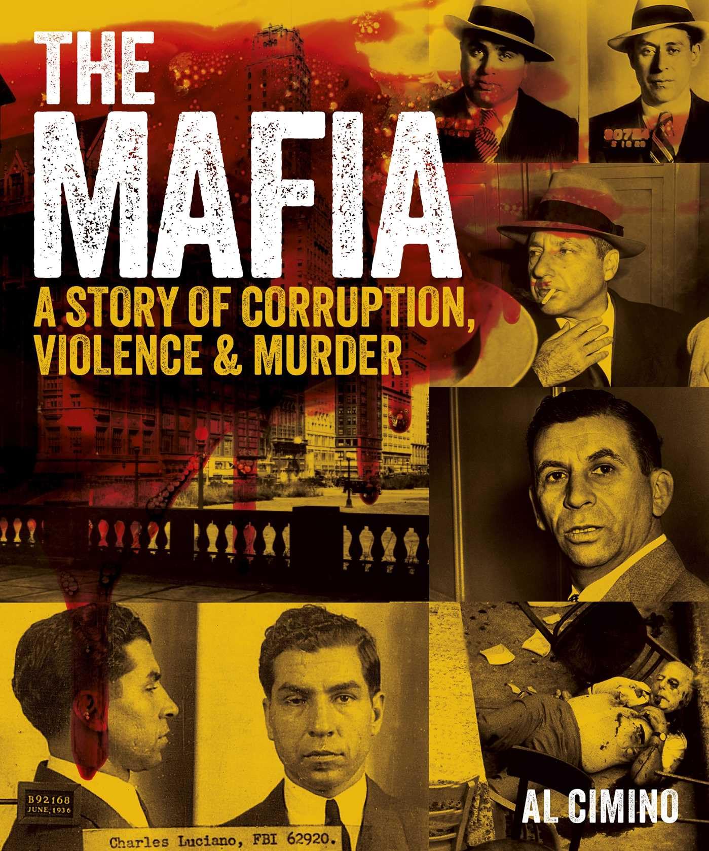 The Mafia: A Story Of Corruption, Violence And Murder
