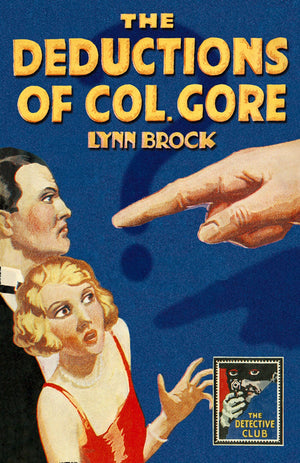 The Deductions of Colonel Gore (Detective Club Crime Classics),New