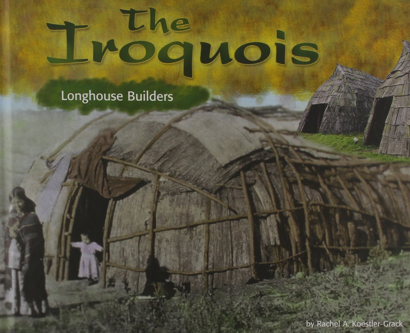 The Iroquois: Longhouse Builders (America's First People.),Used