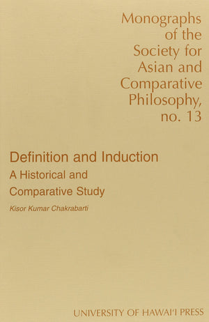 Definition And Induction: A Historical And Comparative Study (Monographs Of The Society For Asian And Comparative Philosophy)-used