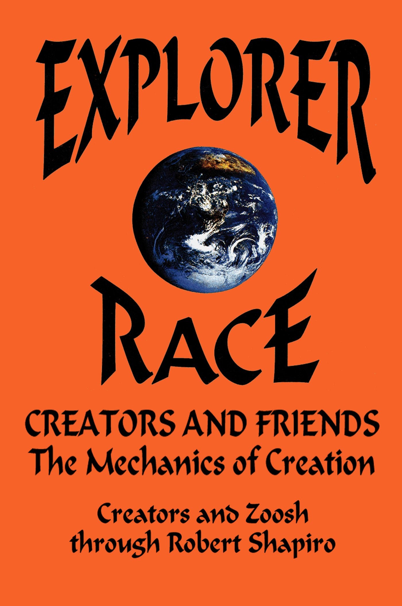 Creators and Friends: The Mechanics of Creation (Explorer Race Series, Book 4),Used