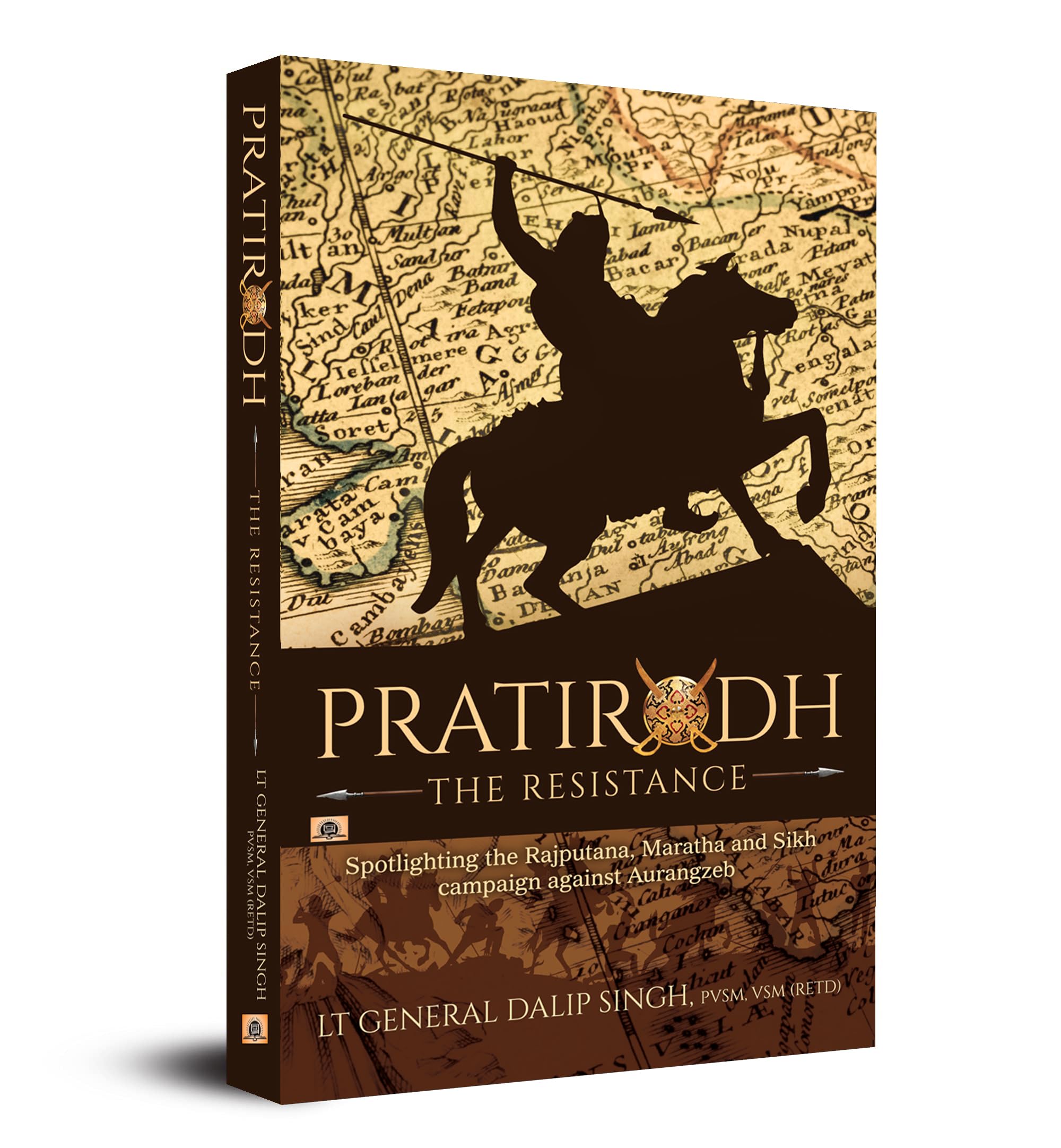 Pratirodh: The Resistancespotlighting The Rajputana, Maratha And Sikh Campaign Against Aurangzeb