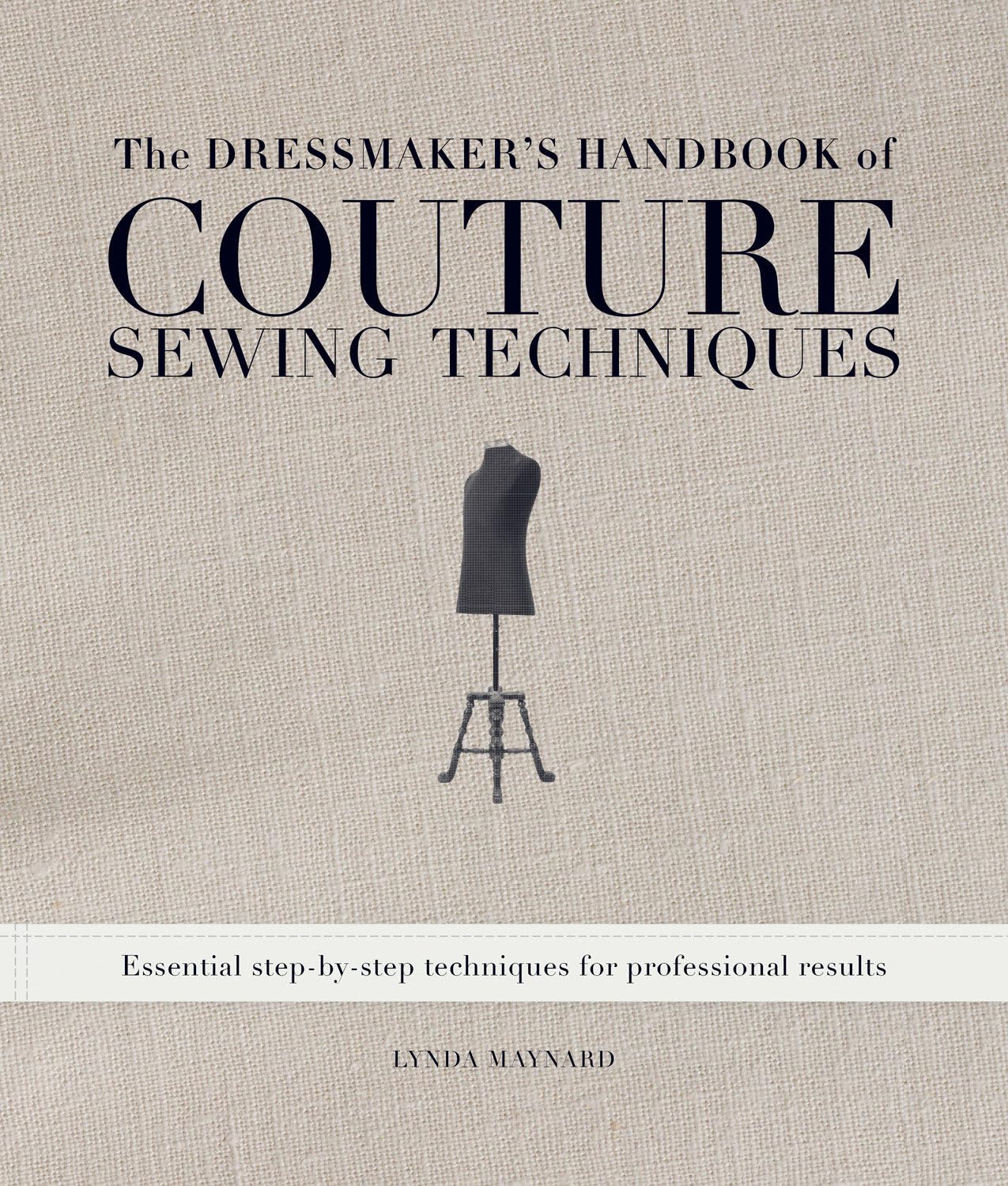 The Dressmaker's Handbook of Couture Sewing Techniques: Essential StepbyStep Techniques for Professional Results,Used