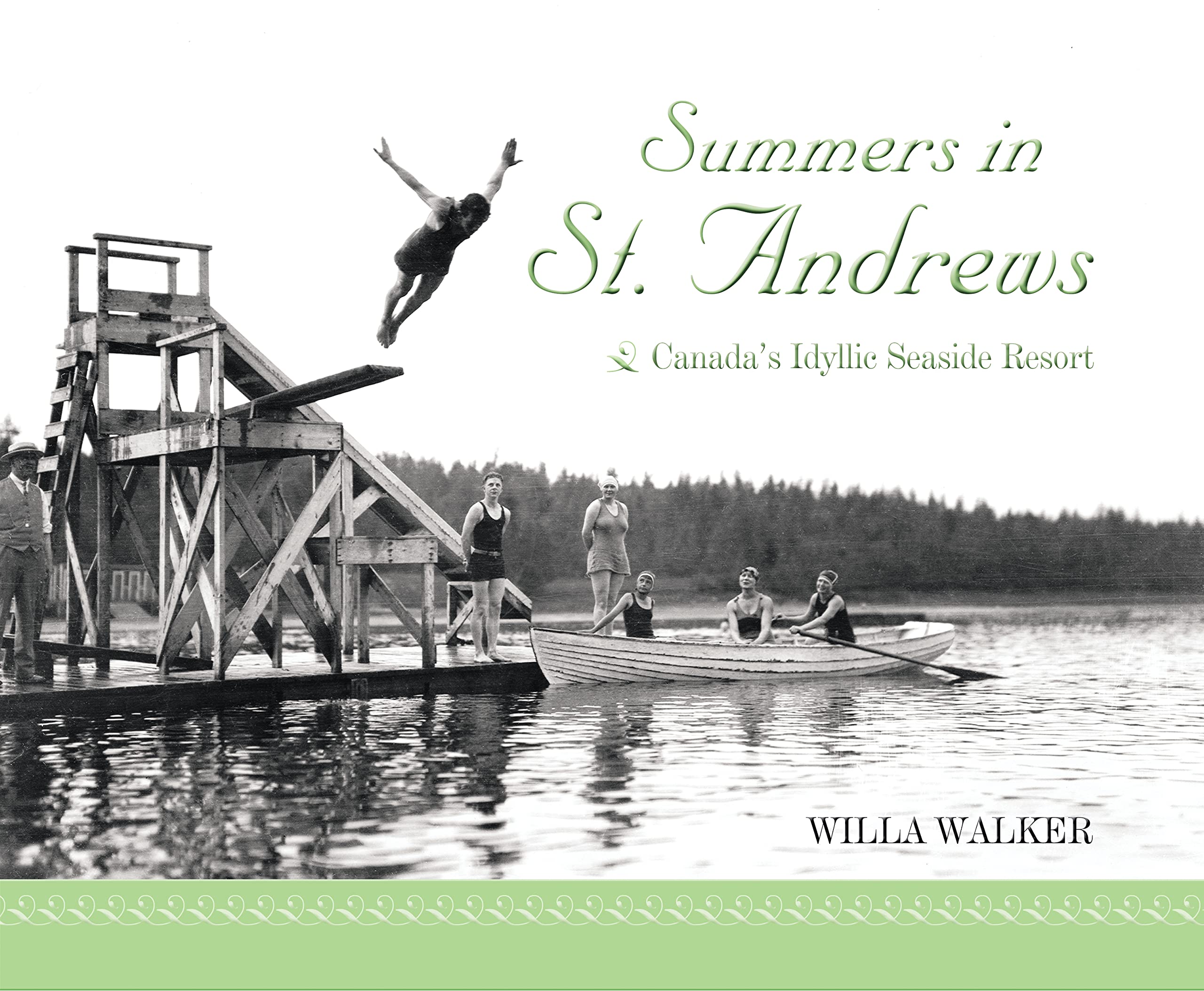 Summers In St. Andrews: Canada'S Idyllic Seaside Resort,New