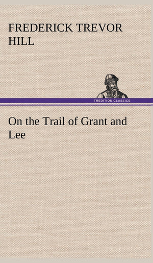 On the Trail of Grant and Lee,Used
