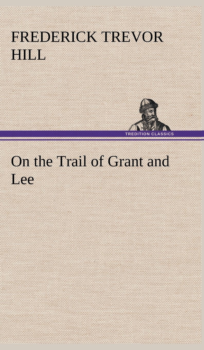 On the Trail of Grant and Lee,Used