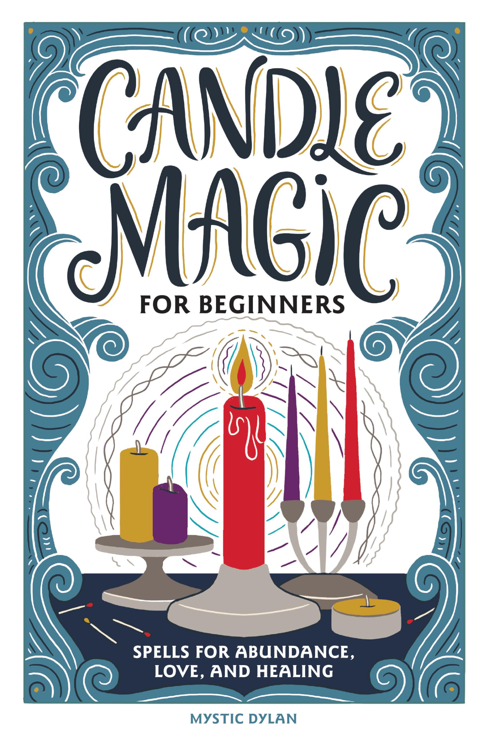 Candle Magic for Beginners: Spells for Abundance, Love, and Healing,Used