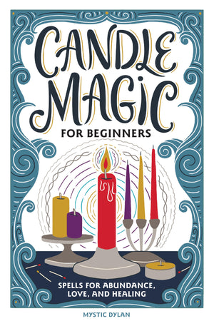 Candle Magic for Beginners: Spells for Abundance, Love, and Healing,Used